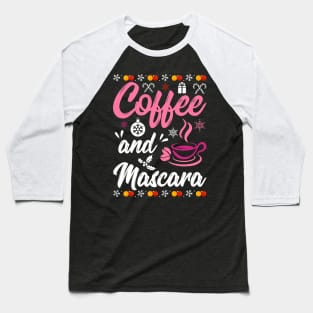 Coffee And Mascara T-Shirts Baseball T-Shirt